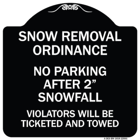 Signmission Snow Removal Ordinance No Parking After 2 Snowfall Heavy-Gauge Alum Sign, 18" x 18", BW-1818-22886 A-DES-BW-1818-22886